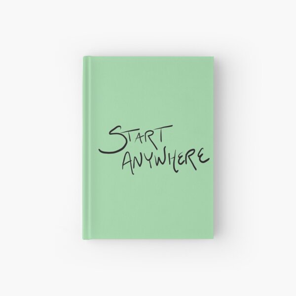 Start Anywhere Inspirational Quote Hardcover Journal