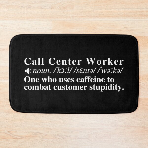 Item preview, Funny Call Center Worker Definition: One who uses caffeine to combat customer stupidity. designed and sold by mind-illusions.