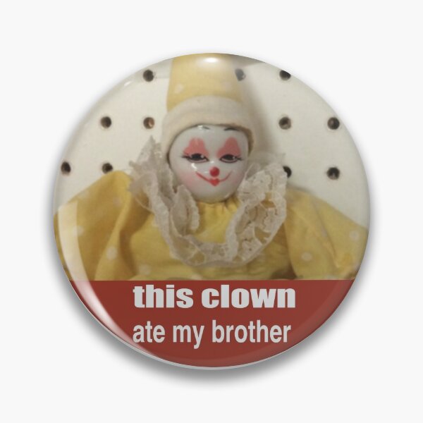 this clown ate my brother Pin