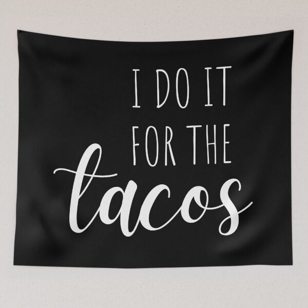 Item preview, I do it for the tacos - funny workout  designed and sold by kaylasbtq.