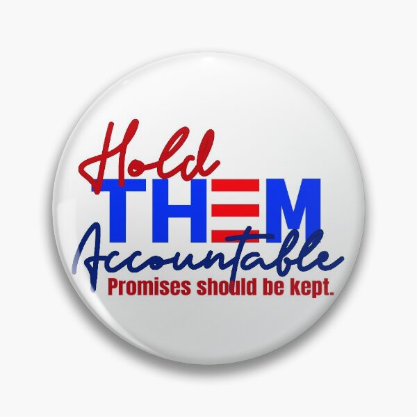 Item preview, Hold Them Accountable Promises Should Be Kept 2021 Inauguration Design on White designed and sold by Sheila Pressley.