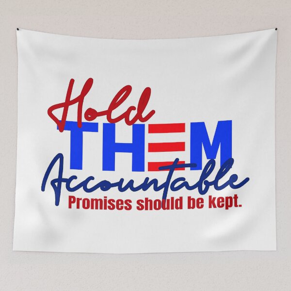 Item preview, Hold Them Accountable Promises Should Be Kept 2021 Inauguration Design on White designed and sold by Sheila Pressley.