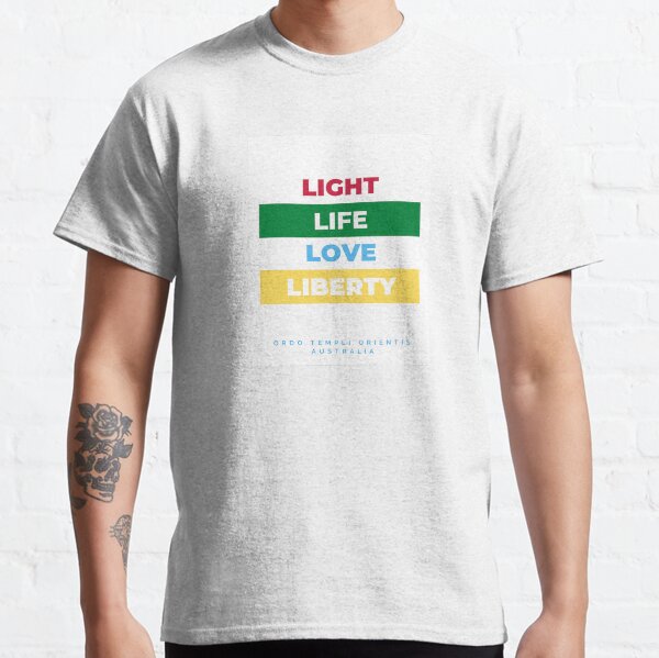 Light, Life, Love, Liberty Classic T-Shirt