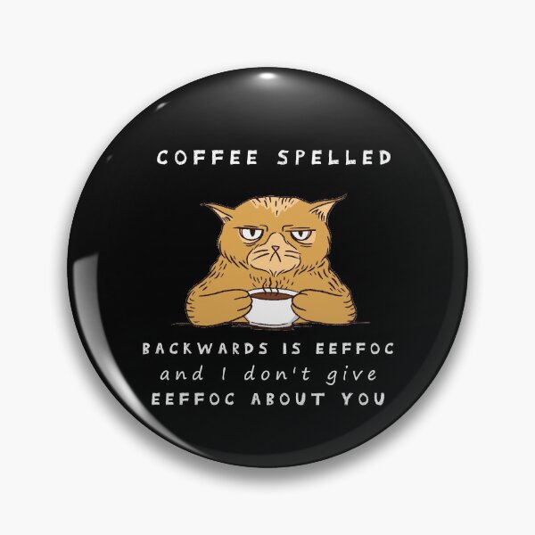 Item preview, Coffee Spelled Backwards Is EEFFOC and I Don't Give EEFFOC  designed and sold by . JustBeUnique ..