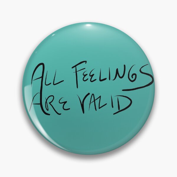 All Feelings Are Valid Inspirational Quote Pin