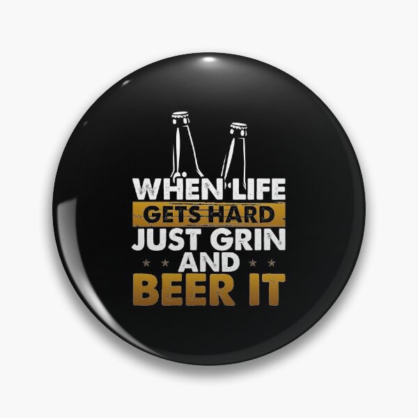 Item preview, When Life Gets Hard Just Grin And Beer It Funny Drinking designed and sold by zanytee.