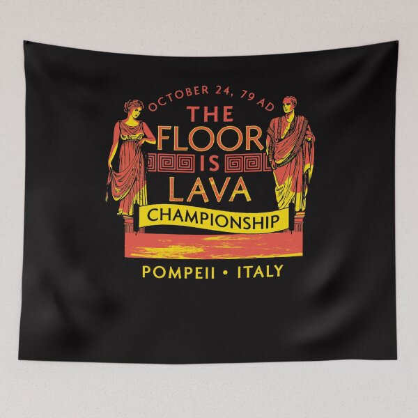 Item preview, Pompeii Floor Is Lava Championship designed and sold by A Little Bit of  Everything.