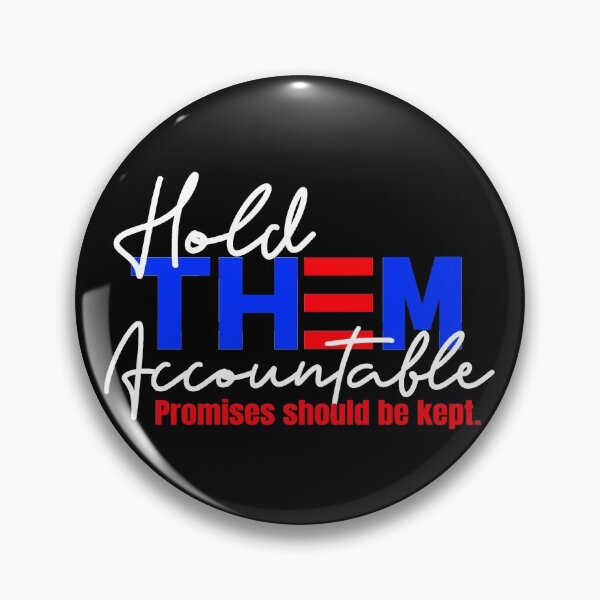 Item preview, Hold Them Accountable Promises Should Be Kept 2021 Inauguration Design on Black designed and sold by Sheila Pressley.