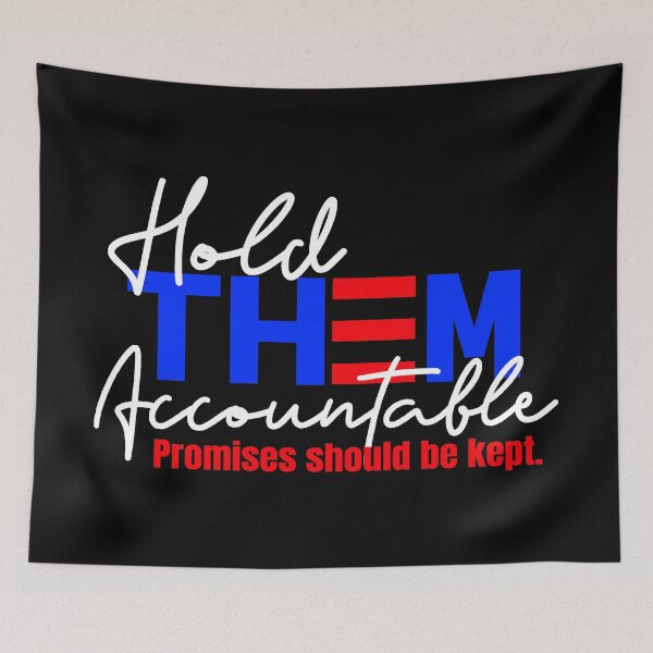 Item preview, Hold Them Accountable Promises Should Be Kept 2021 Inauguration Design on Black designed and sold by Sheila Pressley.