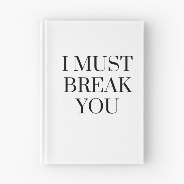 Item preview,  I Must Break You designed and sold by WorldPrintTees.