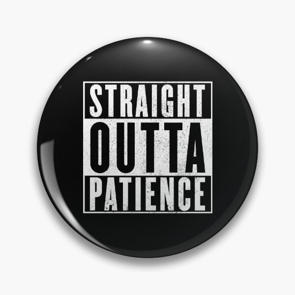 Item preview, Straight Outta Patience designed and sold by ArqDezines.