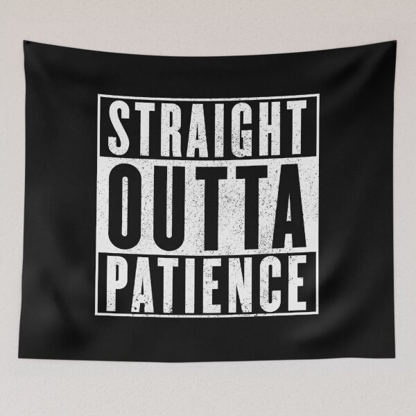 Item preview, Straight Outta Patience designed and sold by ArqDezines.