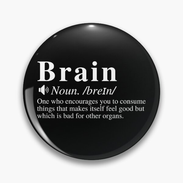 Item preview, Funny Brain Definition: One who encourages you to consume things that makes itself feel good but which is bad for other organs.  designed and sold by mind-illusions.