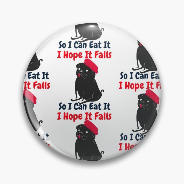 Artikelvorschau, Ich hoffe, es fällt, damit ich es essen kann Pug Lovers Club entworfen und verkauft von KC-Clothing-Co.