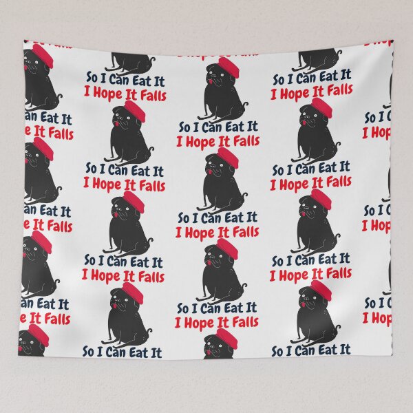 Artikelvorschau, Ich hoffe, es fällt, damit ich es essen kann Pug Lovers Club entworfen und verkauft von KC-Clothing-Co.