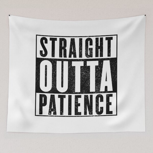 Item preview, Straight Outta Patience II designed and sold by ArqDezines.