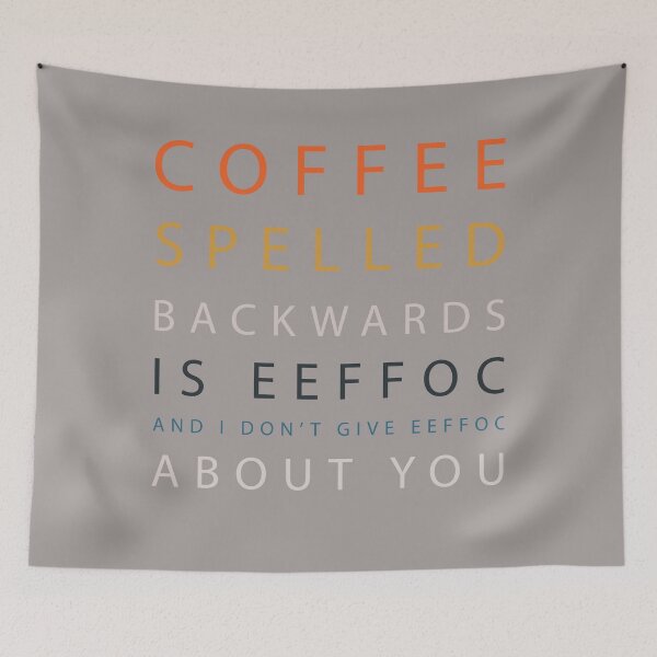 Item preview, Vintage Coffee Spelled Backwards Is EEFFOC and I Don't Give EEFFOC About You designed and sold by . JustBeUnique ..