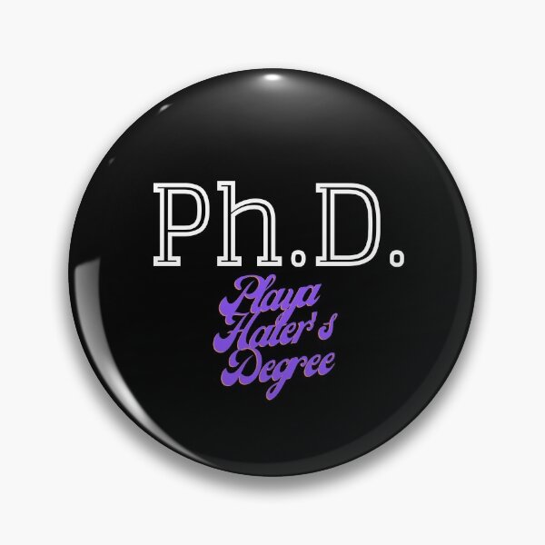 Item preview, Ph.D. Playa Hater's Degree designed and sold by jadedscientist.