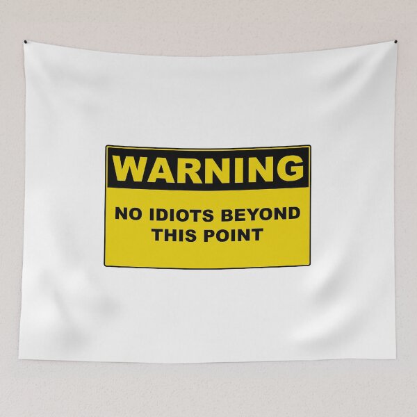 Item preview, Warning No Idiots Beyond This Point designed and sold by Burritoless.