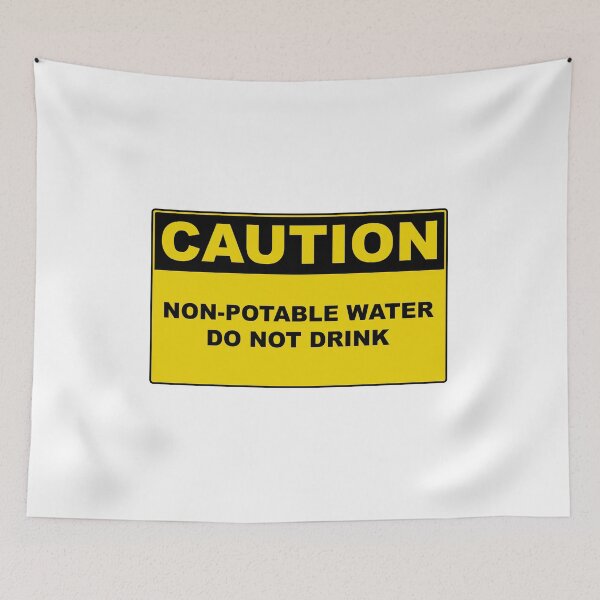 Item preview, Caution Non-Potable Water Do Not Drink designed and sold by Burritoless.