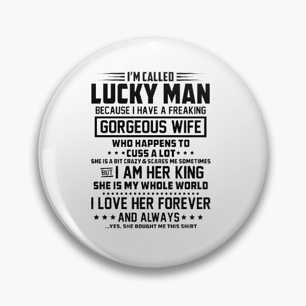 Item preview, i'm called lucky man because i have a freaking gorgeous wife  designed and sold by hasanmasud.
