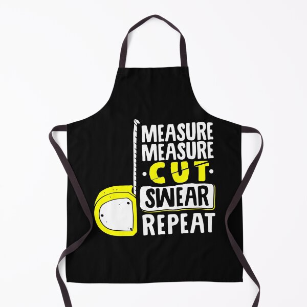 Item preview, Measure Cut Swear Repeat designed and sold by Phuctinh.