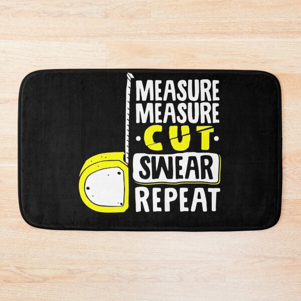 Item preview, Measure Cut Swear Repeat designed and sold by Phuctinh.