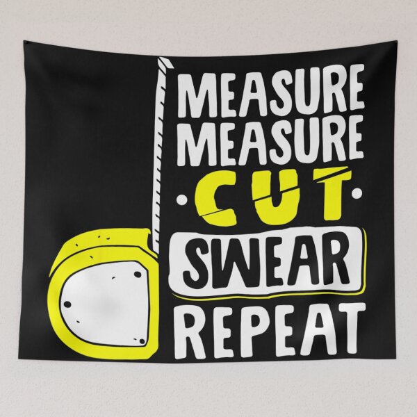 Item preview, Measure Cut Swear Repeat designed and sold by Phuctinh.