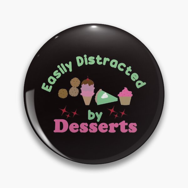 Item preview, Easily Distracted By Desserts - Funny Desserts Graphics and Text Effects Humor Gift Idea designed and sold by leo121687.