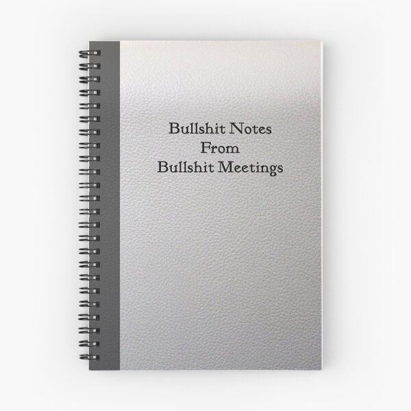 Item preview, Bullshit Notes From Bullshit Meetings Notebook designed and sold by bard9.