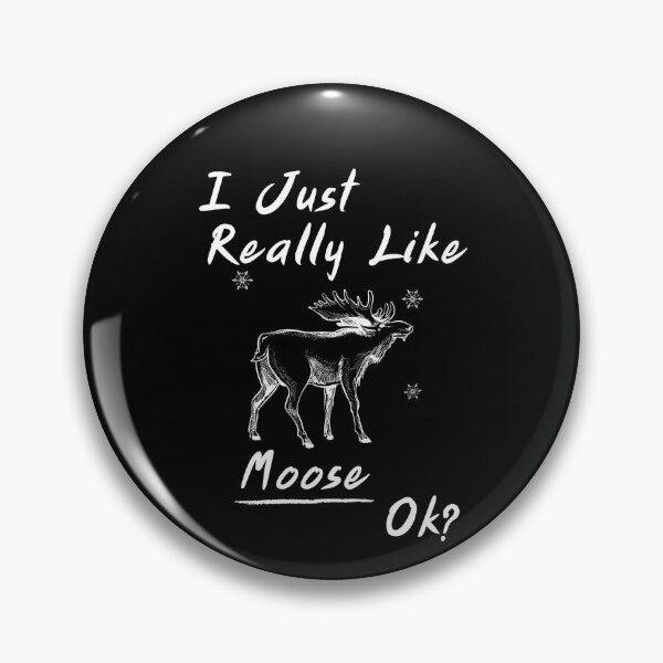 Item preview,  I Just Really Like Moose, Ok designed and sold by tarkaittisak.