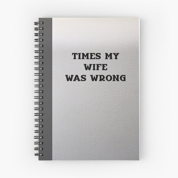 Item preview, Times My Wife Was Wrong Notebook designed and sold by bard9.