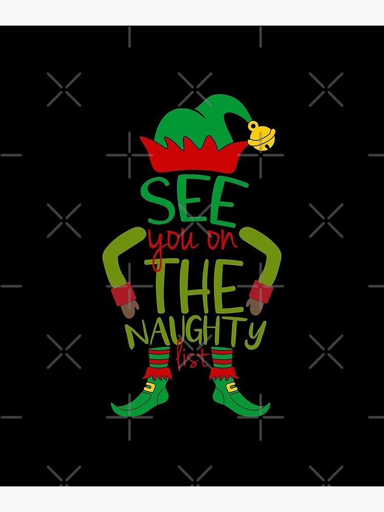 Disover See you on the naughty list, december global holidays, holiday day, 2020, 2021, santa is coming. Premium Matte Vertical Poster