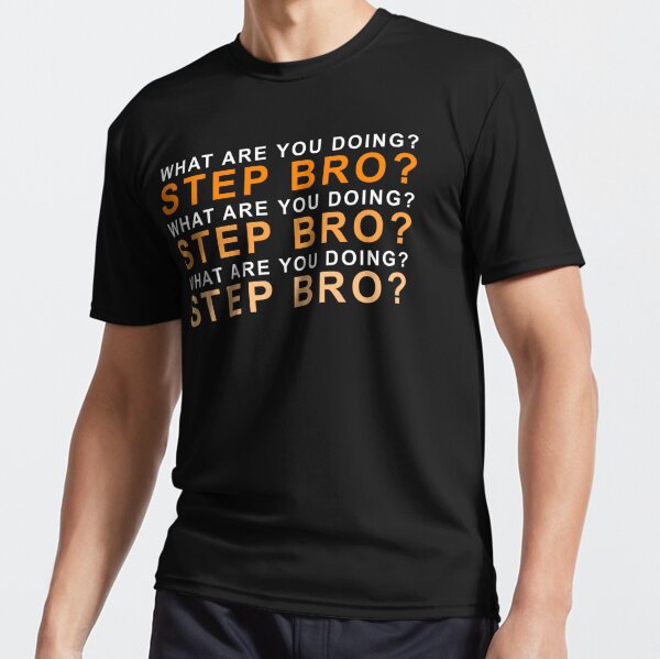 What Are You Doing Stepbro Gifts & Merchandise | Redbubble