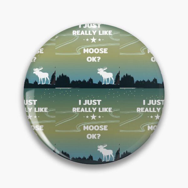 Item preview,  I Just Really Like Moose, Ok designed and sold by tarkaittisak.