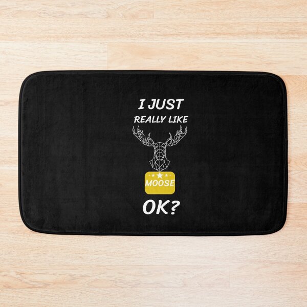 Item preview,   I Just Really Like Moose, Ok designed and sold by tarkaittisak.