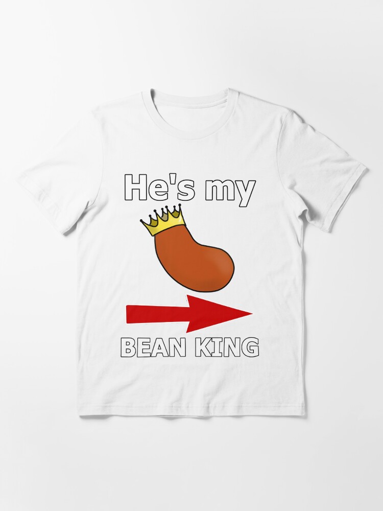 ""He's my bean king" meme pointing right couples design" Tshirt for