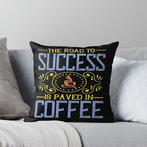 Item preview, The Road To Success Is Paved In Coffee designed and sold by dhajr.