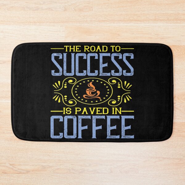 Item preview, The Road To Success Is Paved In Coffee designed and sold by dhajr.