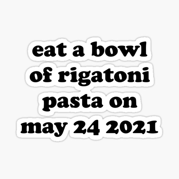 Item preview, eat a bowl of rigatoni pasta on may 24 2021 designed and sold by only1bigboy.