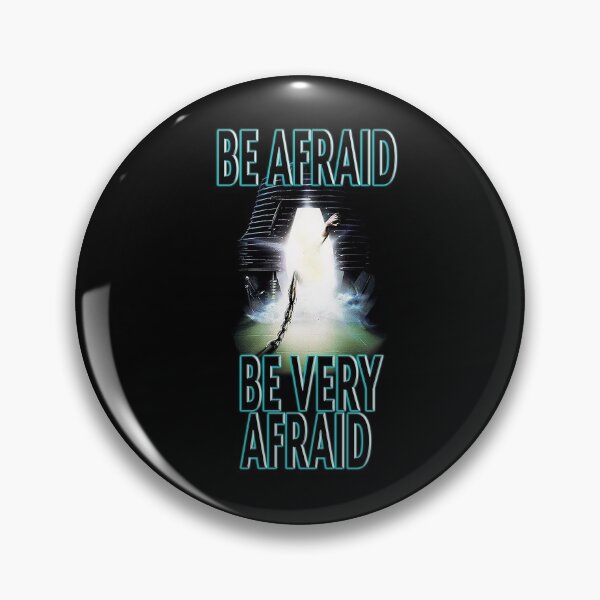 Item preview, Be Afraid Be Very Afraid designed and sold by FilmFit.