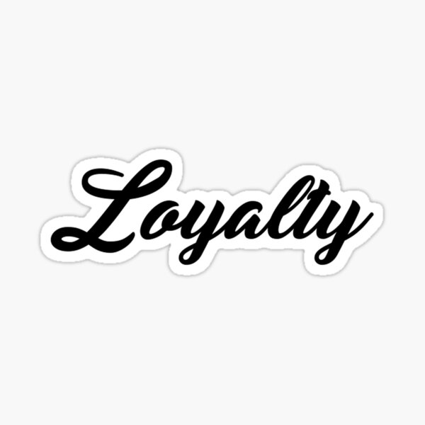 Loyalty Stickers Redbubble