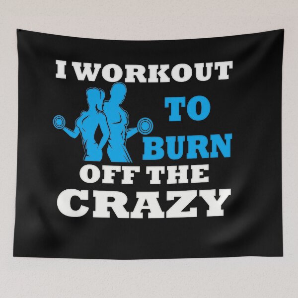 Item preview, Motivational Quotes, i workout to burn off the crazy designed and sold by MeroniGDesign.