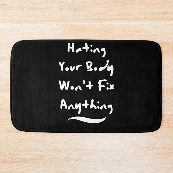 Item preview, Hating Your Body Won’t Fix Anything designed and sold by PetitePeche.
