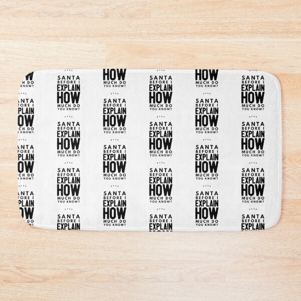 Item preview, Dear Santa Before I Explain How Much Do You Knou designed and sold by Xrizen  Designs.