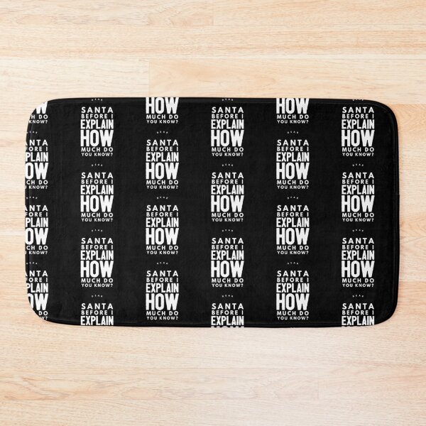 Item preview, Dear Santa Before I Explain How Much Do You Knou designed and sold by Xrizen  Designs.