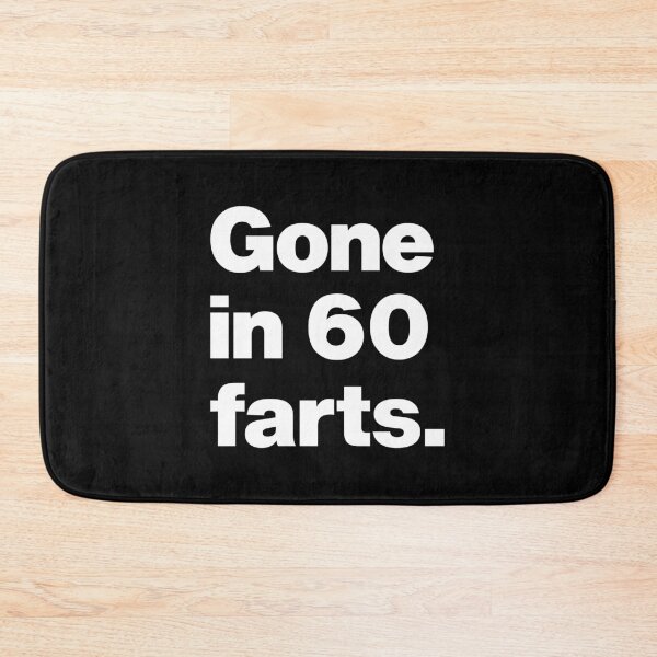 Item preview, Gone in 60 farts - Funny Saying Quote about Farting designed and sold by elhefe.