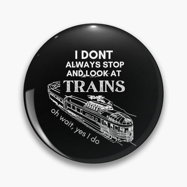 Item preview, I don't always stop trains lover steamengine locomotive designed and sold by WichitaClothing.