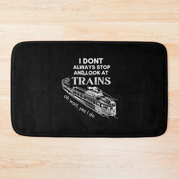 Item preview, I don't always stop trains lover steamengine locomotive designed and sold by WichitaClothing.
