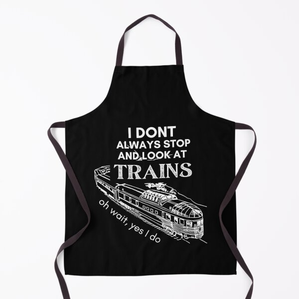 Item preview, I don't always stop trains lover steamengine locomotive designed and sold by WichitaClothing.